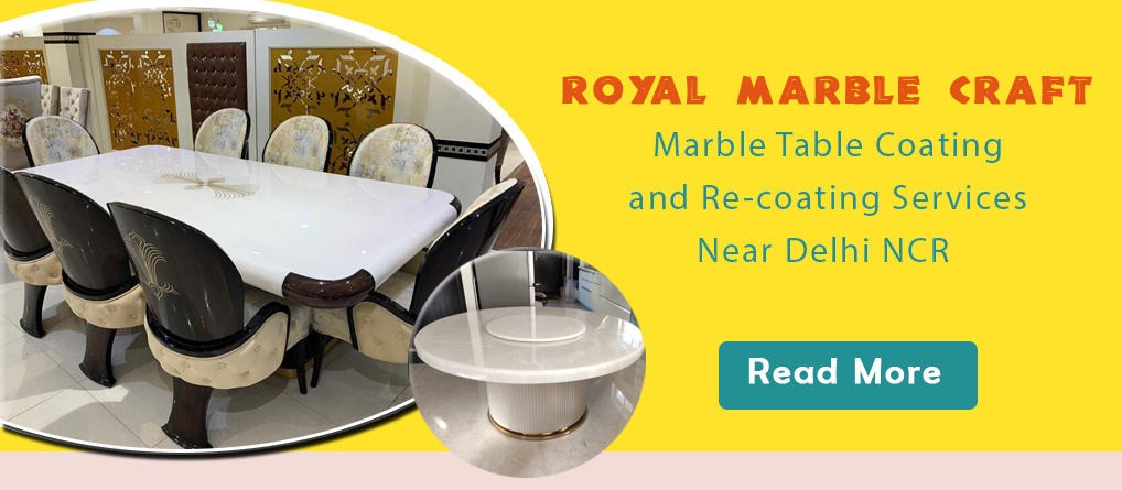 Marble Table Coating and Re-coating Services: Preserve the Elegance of Your Timeless Furniture